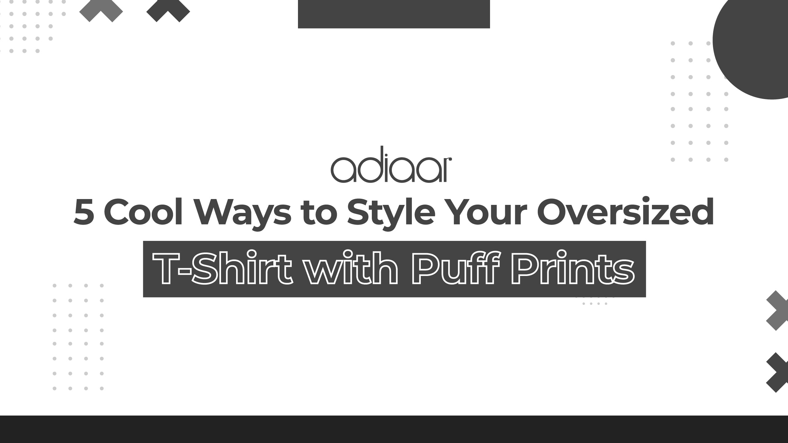 5 Cool Ways to Style Your Oversized T-Shirt with Puff Prints