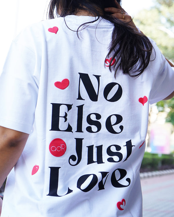 No Else Just Love - Unisex